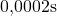 0{,}0002\space\text{s}